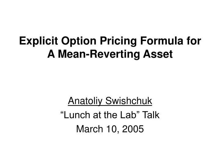 explicit option pricing formula for a mean reverting asset