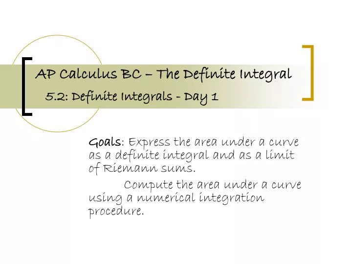 ap calculus bc the definite integral 5 2 definite integrals day 1