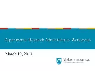 March 19, 2013 Research Administrators Workgroup