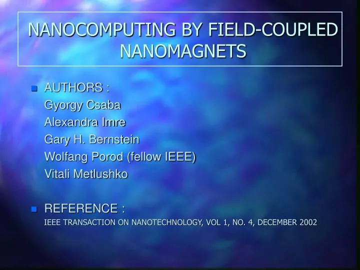 nanocomputing by field coupled nanomagnets