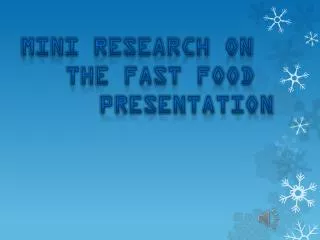 Mini Research on 	the fast food 				PRESENTATION