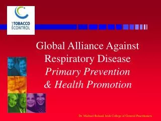 Global Alliance Against Respiratory Disease Primary Prevention &amp; Health Promotion