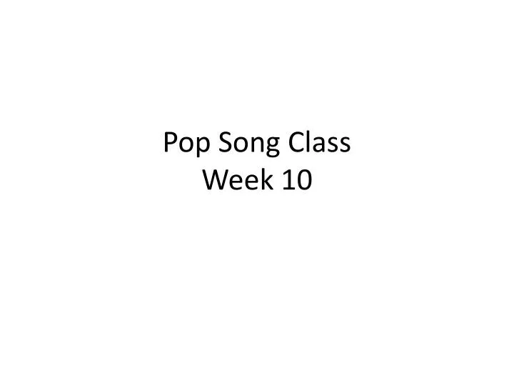 pop song class week 10