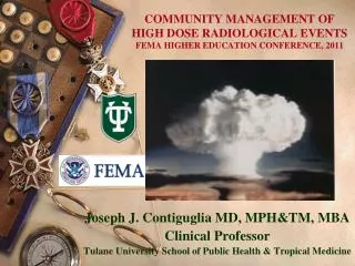 COMMUNITY MANAGEMENT OF HIGH DOSE RADIOLOGICAL EVENTS FEMA HIGHER EDUCATION CONFERENCE, 2011