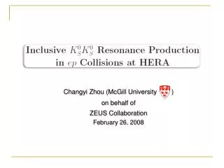 Changyi Zhou (McGill University ) on behalf of ZEUS Collaboration