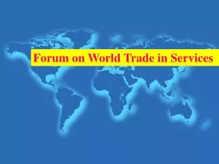Forum on World Trade in Services