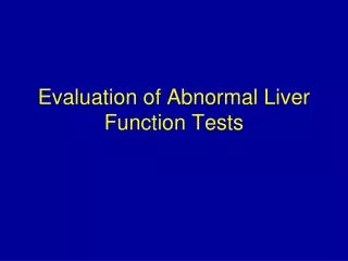 Evaluation of Abnormal Liver Function Tests