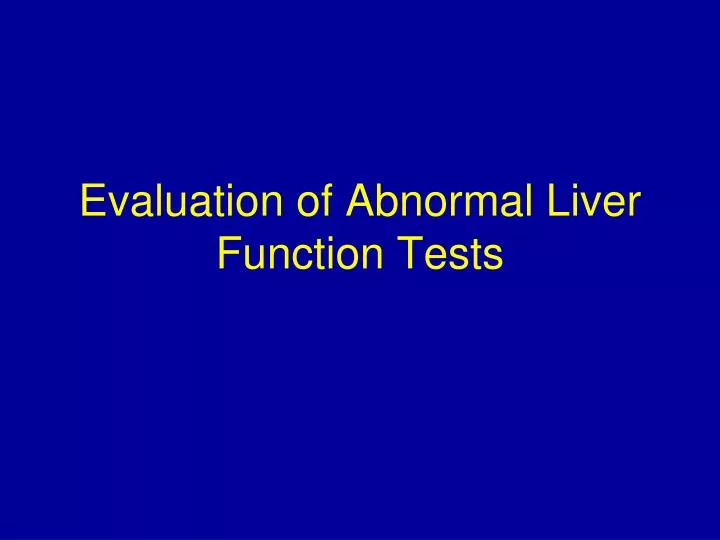 evaluation of abnormal liver function tests