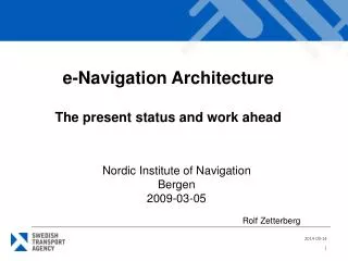 e-Navigation Architecture The present status and work ahead