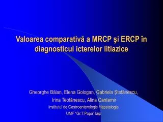 valoarea comparativ a mrcp i ercp n diagnosticul icterelor litiazice