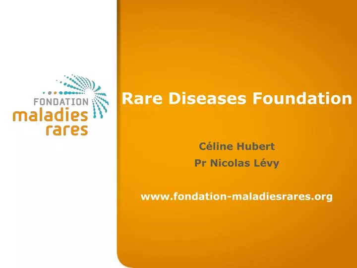 rare diseases foundation c line hubert pr nicolas l vy www fondation maladiesrares org