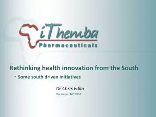 Rethinking health innovation from the South - Some south driven initiatives