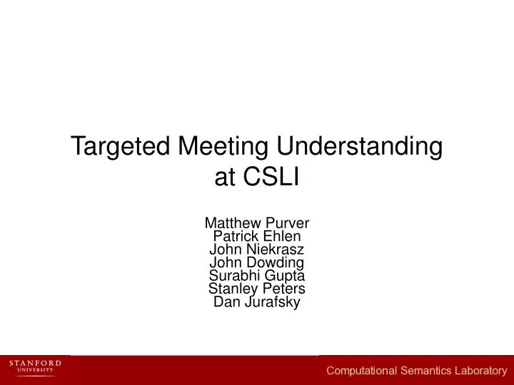 targeted meeting understanding at csli