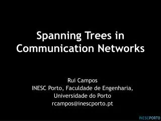 Spanning Trees in Communication Networks
