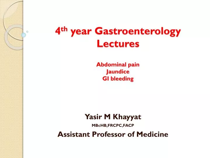 4 th year gastroenterology lectures abdominal pain jaundice gi bleeding