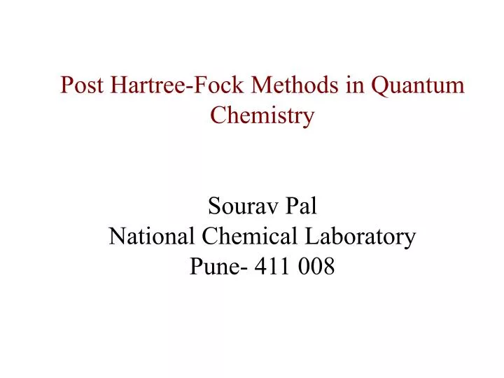 post hartree fock methods in quantum chemistry sourav pal national chemical laboratory pune 411 008