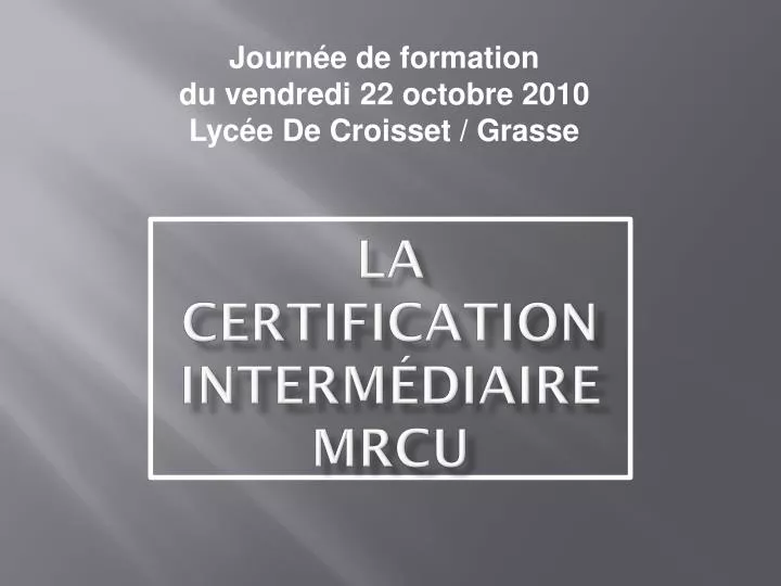 la certification interm diaire mrcu