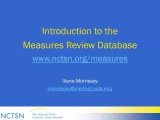 Introduction to the Measures Review Database nctsn/measures Iliane Morrissey