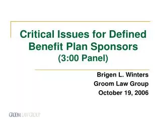 Critical Issues for Defined Benefit Plan Sponsors (3:00 Panel)