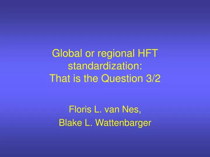 global or regional hft standardization that is the question 3 2