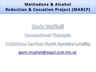 Methadone &amp; Alcohol Reduction &amp; Cessation Project (MARCP)