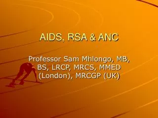 AIDS, RSA &amp; ANC
