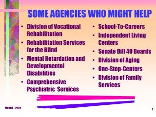 SOME AGENCIES WHO MIGHT HELP