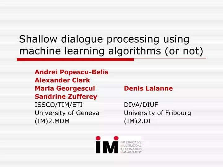 shallow dialogue processing using machine learning algorithms or not