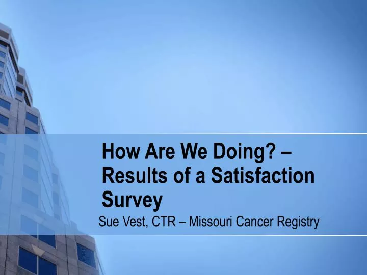 how are we doing results of a satisfaction survey
