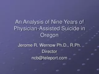 An Analysis of Nine Years of Physician-Assisted Suicide in Oregon