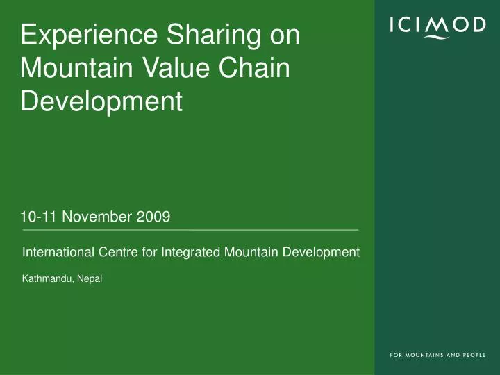 experience sharing on mountain value chain development 10 11 november 2009