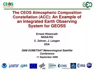 Ernest Hilsenrath NASA/HQ C. Zehner, J. Langen ESA