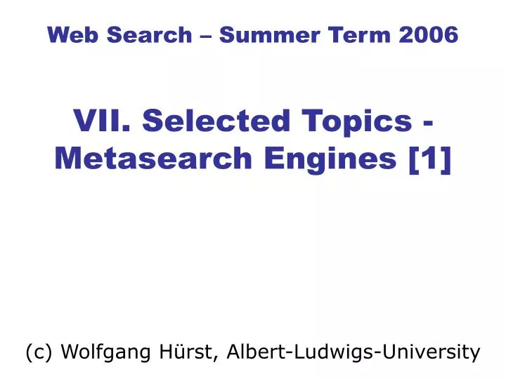 web search summer term 2006 vii selected topics metasearch engines 1