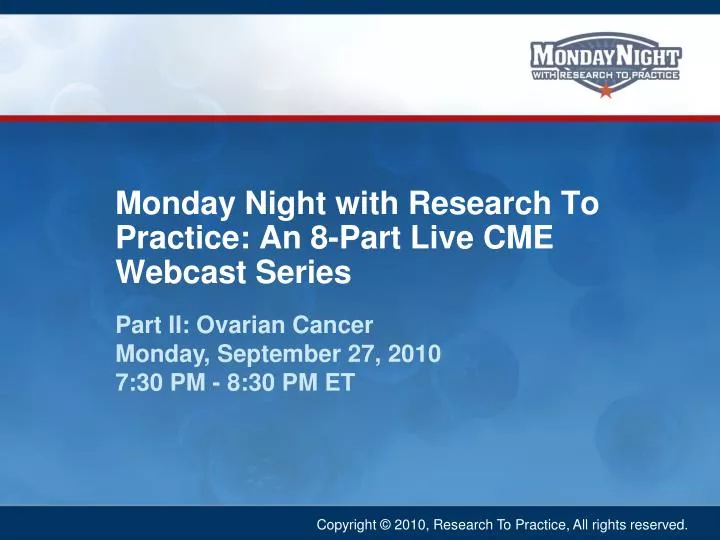 monday night with research to practice an 8 part live cme webcast series