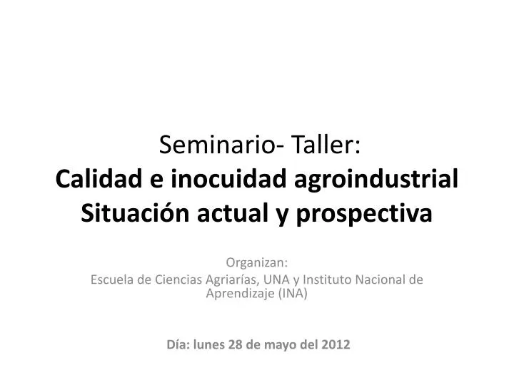 seminario taller calidad e inocuidad agroindustrial situaci n actual y prospectiva