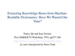 Extracting Knowledge-Bases from Machine-Readable Dictionaries: Have We Wasted Our Time?