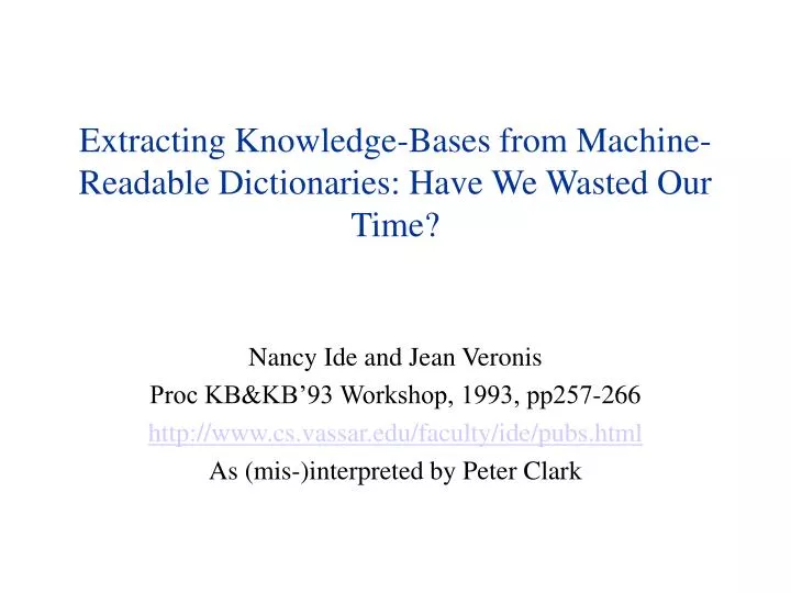 extracting knowledge bases from machine readable dictionaries have we wasted our time