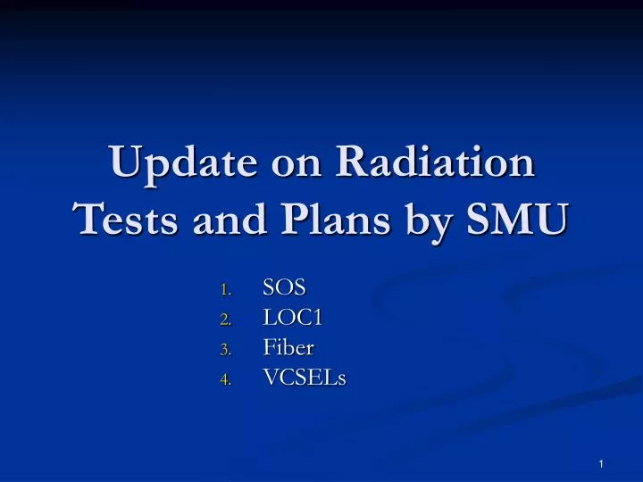 update on radiation tests and plans by smu