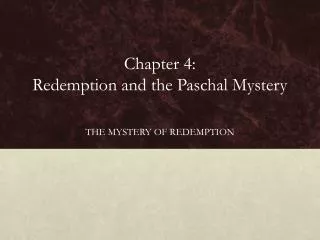 Chapter 4: Redemption and the Paschal Mystery