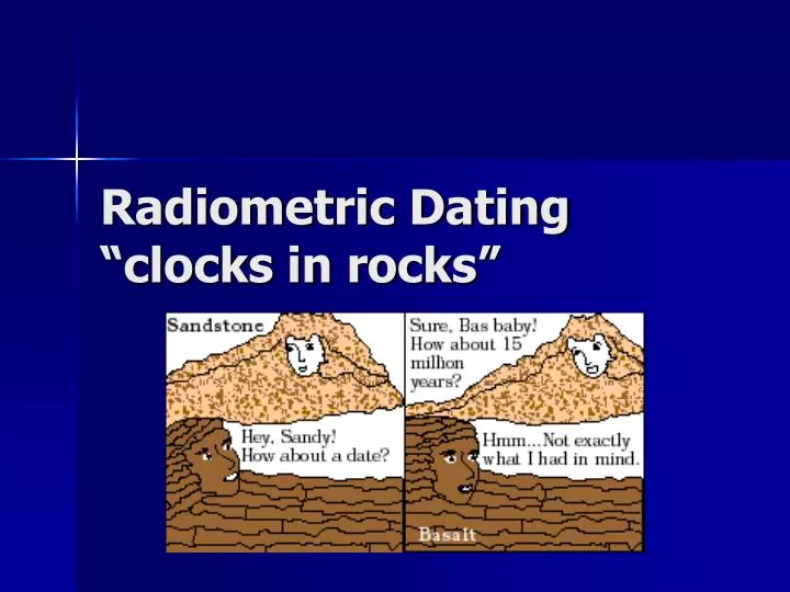 radiometric dating clocks in rocks
