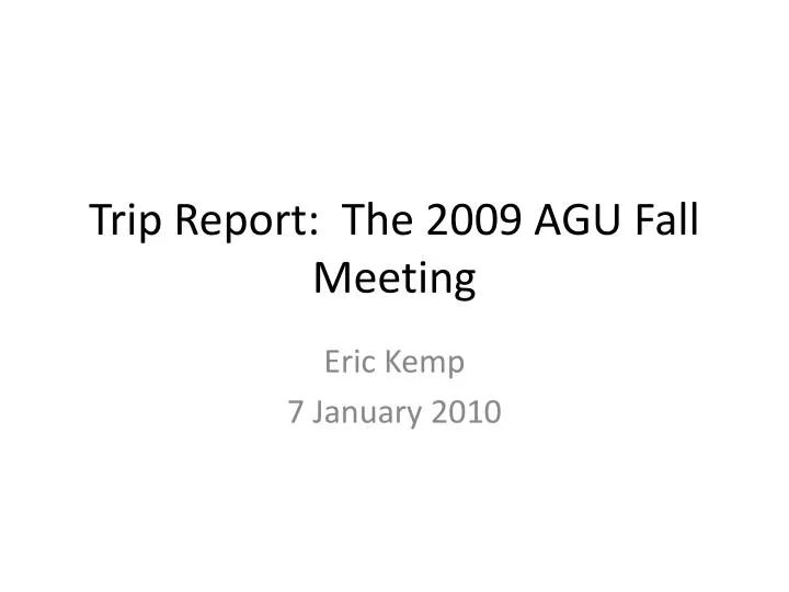 trip report the 2009 agu fall meeting