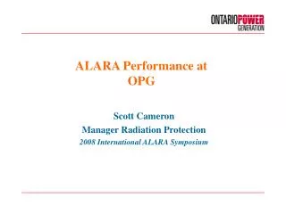 Scott Cameron Manager Radiation Protection 2008 International ALARA Symposium
