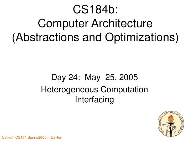 cs184b computer architecture abstractions and optimizations