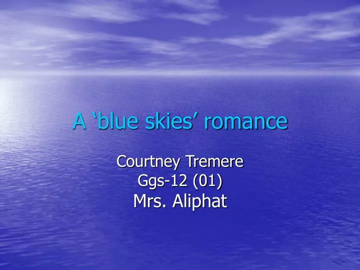 a blue skies romance