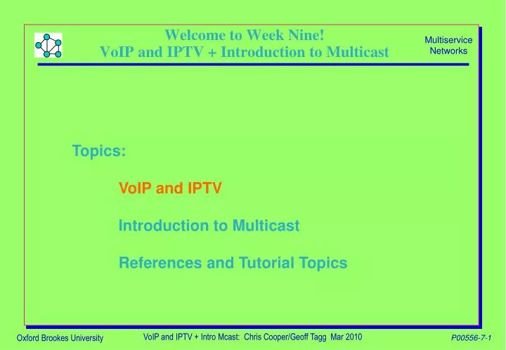 welcome to week nine voip and iptv introduction to multicast