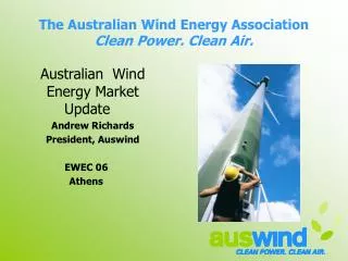The Australian Wind Energy Association Clean Power. Clean Air.