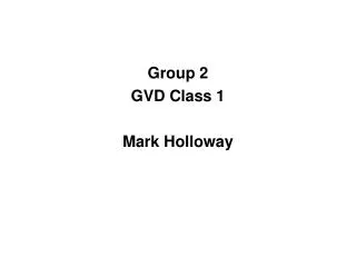 Group 2 GVD Class 1 Mark Holloway