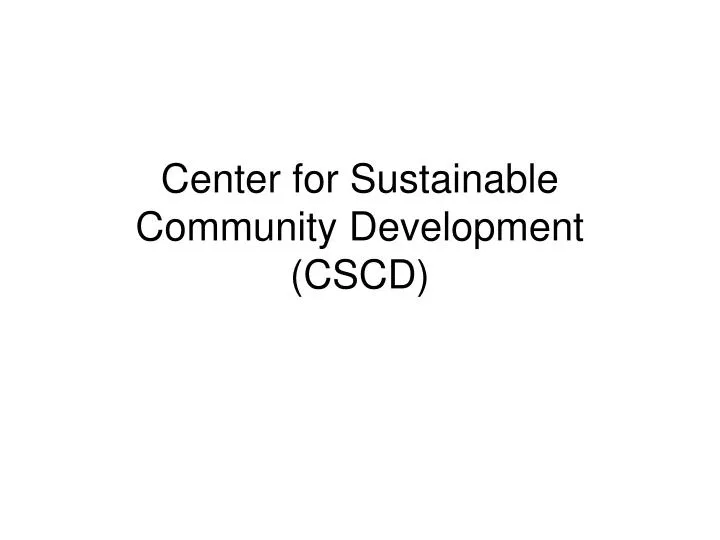 center for sustainable community development cscd