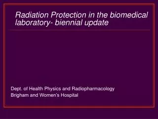 Radiation Protection in the biomedical laboratory- biennial update