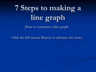 7 Steps to making a line graph